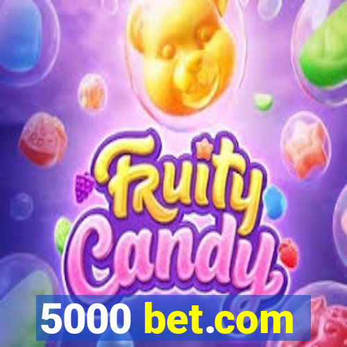 5000 bet.com